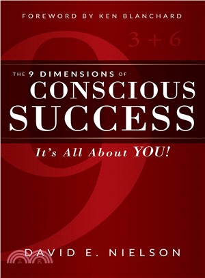 The 9 Dimensions of Conscious Success ─ It's All About You!