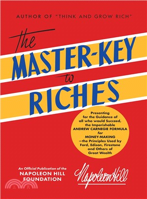The Master Key to Riches ― An Official Publication of the Napoleon Hill Foundation