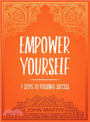 Empower Yourself ― 7 Steps to Personal Success