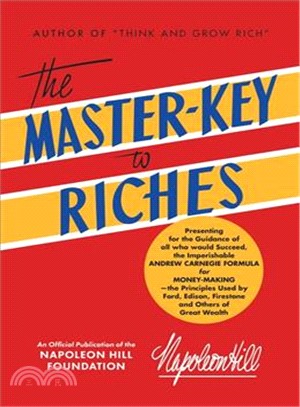 The Master-key to Riches ― An Official Publication of the Napoleon Hill Foundation