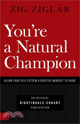 You're a Natural Champion ― Allow Your Self Esteem and Positive Mindset to Shine