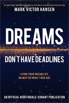 Dreams Don't Have Deadlines ― Living Your Dream Life, No Matter What Your Age