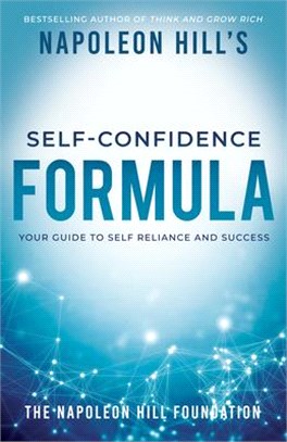 Napoleon Hill's Self-Confidence Formula: Your Guide to Self-Reliance and Success