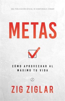 Metas (Goals): Cómo Aprovechar Al Máximo Tu Vida (How to Get the Most Out of Your Life)