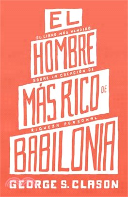 El Hombre Mas Rico de Babilonia (the Richest Man in Babylon)