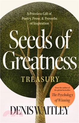 Seeds of Greatness Treasury: A Priceless Gift of Poetry, Prose and Proverbs of Inspiration