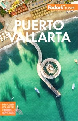 Fodor’s Puerto Vallarta ― With Guadalajara & the Riviera Nayarit