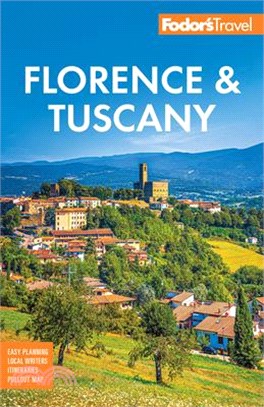 Fodor's Florence & Tuscany: With Assisi & the Best of Umbria