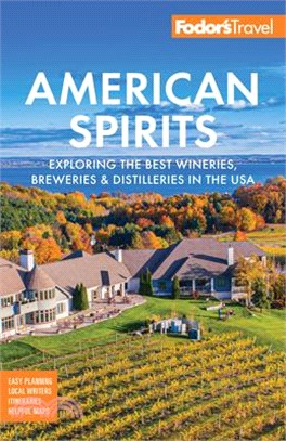 Fodor's American Spirits: Exploring the Best Wineries, Breweries, and Distilleries in the USA