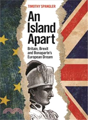 An Island Apart ― Britain, Brexit, and Bonaparte's European Dream