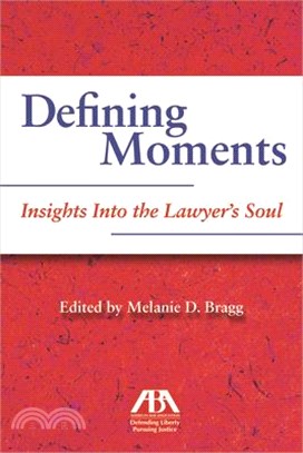 Defining Moments ― Insights into the Lawyer Soul