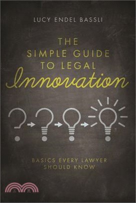 The Simple Guide to Legal Innovation ― Basics Every Lawyer Should Know