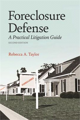 Foreclosure Defense: A Practical Litigation Guide