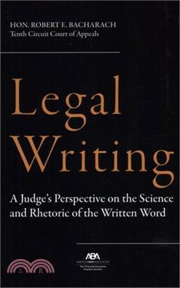 Legal Writing: A Judge's Perspective on the Science and Rhetoric of the Written Word