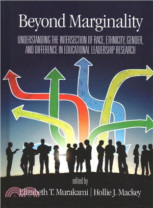 Beyond Marginality ― Understanding the Intersection of Race, Ethnicity, Gender and Difference in Educational Leadership Research