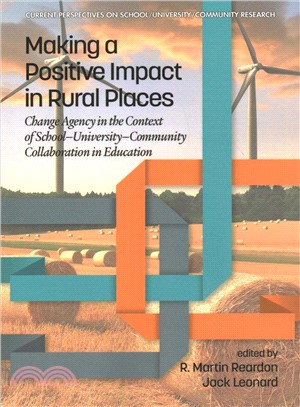 Making a Positive Impact in Rural Places ― Change Agency in the Context of School-university-community Collaboration in Education