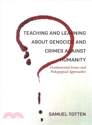 Teaching and Learning About Genocide and Crimes Against Humanity ― Fundamental Issues and Pedagogical Approaches