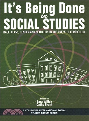 It Being Done in Social Studies ― Race, Class, Gender and Sexuality in the Pre/K-12 Curriculum