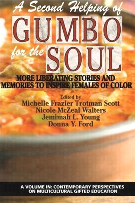 A Second Helping of Gumbo for the Soul：More Liberating Stories and Memories to Inspire Females of Color