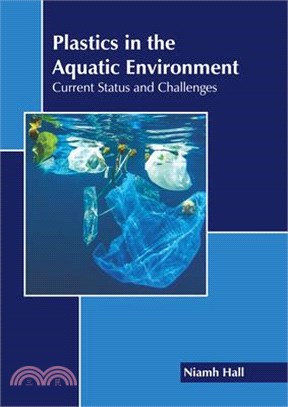 Plastics in the Aquatic Environment: Current Status and Challenges