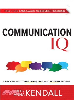 Communication IQ ― A Proven Way to Influence, Lead, and Motivate People