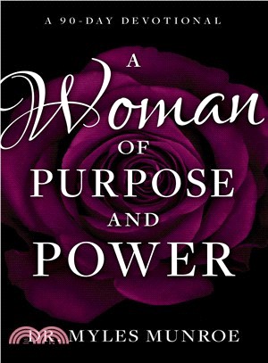 A Woman of Purpose and Power ― A 90-day Devotional