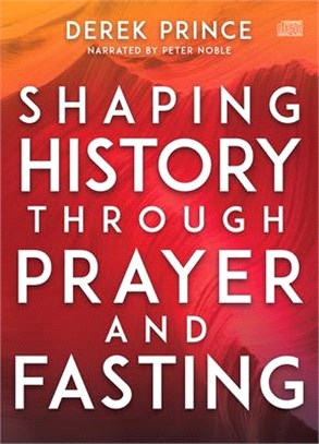 Shaping History Through Prayer and Fasting