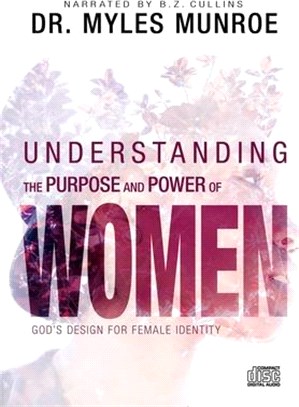 Understanding the Purpose and Power of Women: God's Design for Female Identity