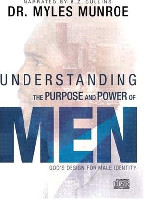 Understanding the Purpose and Power of Men: God's Design for Male Identity