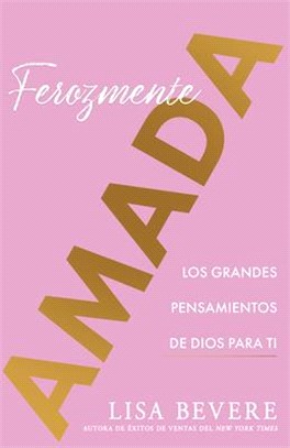 Ferozmente Amada: Los Grandes Pensamientos de Dios Para Ti