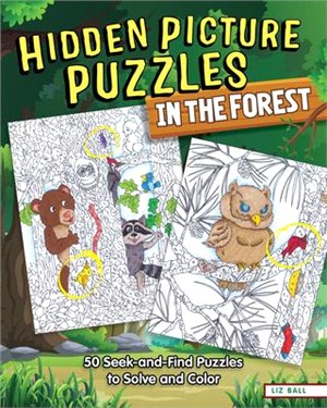 Hidden Picture Puzzles in the Forest: 50 Seek-And-Find Puzzles to Solve and Color