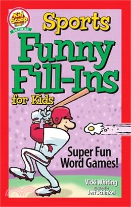 Sports Funny Fill-Ins for Kids: Super Fun Word Games