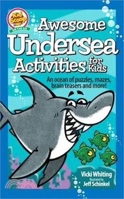 Awesome Undersea Activities for Kids: An Ocean of Puzzles, Mazes, Brain Teasers, and More!