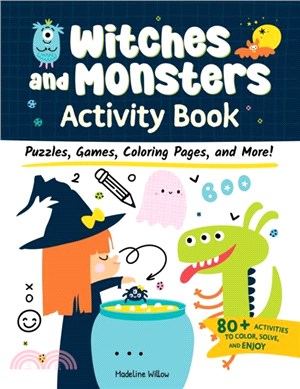 Witches and Monsters Activity Book：Puzzles, Games, Coloring Pages, and More!