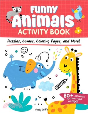 Funny Animals Activity Book：Puzzles, Games, Coloring Pages, and More!