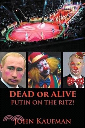 Dead or Alive Putin on the Ritz!