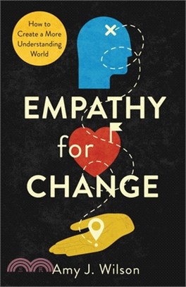 Empathy for Change: How to Create a More Understanding World