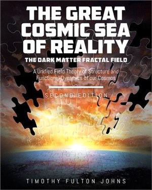 The Great Cosmic Sea of Reality: The Dark Matter Fractal Field