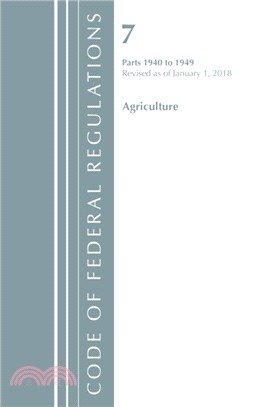 Code of Federal Regulations, Title 07 Agriculture 1940-1949, Revised as of January 1, 2018