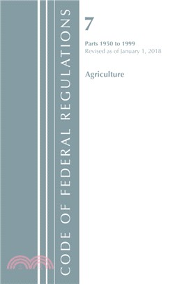 Code of Federal Regulations, Title 07 Agriculture 1950-1999, Revised as of January 1, 2018