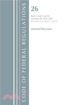 Code of Federal Regulations, Title 26 Internal Revenue 1.0-1.60, Revised as of April 1, 2018