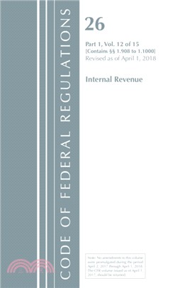 Code of Federal Regulations, Title 26 Internal Revenue 1.908-1.1000, Revised as of April 1, 2018