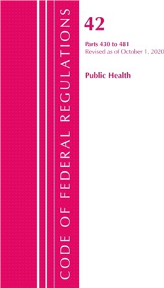 Code of Federal Regulations, Title 42 Public Health 430-481, Revised as of October 1, 2020