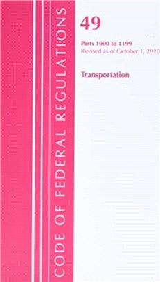 Code of Federal Regulations, Title 49 Transportation 1000-1199, Revised as of October 1, 2020