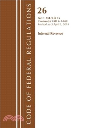 Code of Federal Regulations, Title 26 Internal Revenue 1.501-1.640, Revised as of April 1, 2019