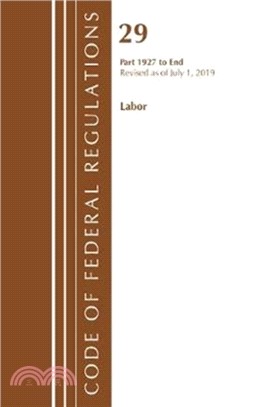Code of Federal Regulations, Title 29 Labor/OSHA 1927-End, Revised as of July 1, 2019