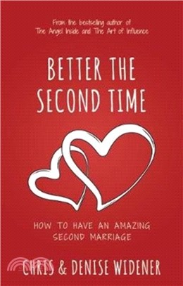 Better the Second Time：How to Have an Amazing Second Marriage