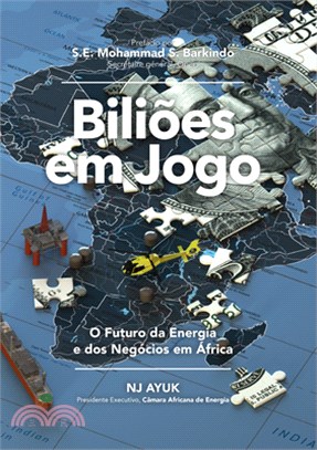 Biliões Em Jogo: O Futuro Da Energia E DOS Negócios Em África/Billions at Play (Portuguese Edition)