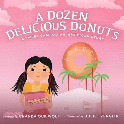 A Dozen Delicious Donuts: A Sweet Cambodian-American Story