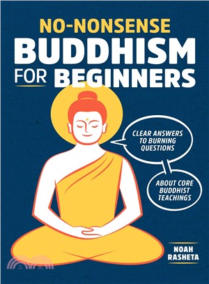 No-nonsense Buddhism for Beginners ― Clear Answers to Burning Questions About Core Buddhist Teachings